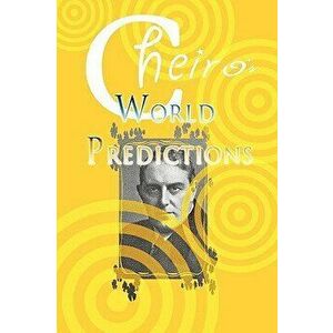 Cheiro's World Predictions, Paperback - Cheiro (Pseudonym) imagine