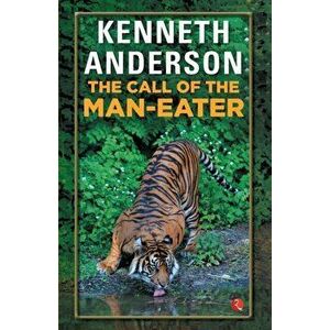 The Call Of The Man-Eater, Paperback - Kenneth Anderson imagine