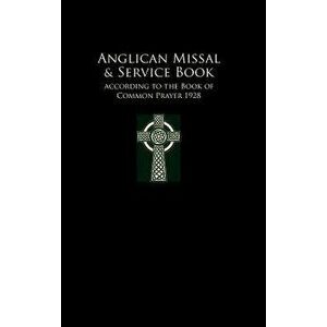 Anglican Missal & Service Book, Hardcover - Frederick Haas imagine