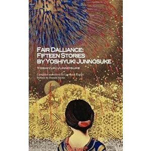 Fair Dalliance: Fifteen Stories by Yoshiyuki Junnosuke, Paperback - Junnosuke Yoshiyuki imagine
