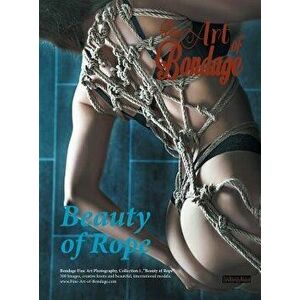 Fine Art of Bondage: Beauty of Rope, Hardcover - Rod Meier imagine