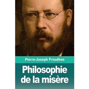 Philosophie de la misre, Paperback - Pierre-Joseph Proudhon imagine