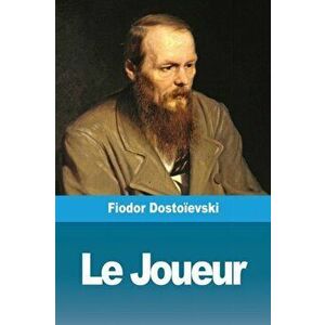 Le Joueur, Paperback - Fiodor Dostoievski imagine
