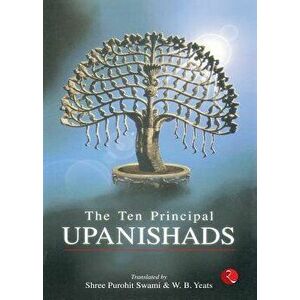 The Ten Principal Upanishads, Paperback - Shree Purohit Swami imagine