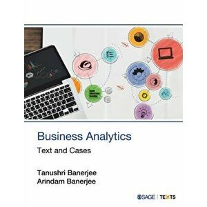 Business Analytics: Text and Cases, Paperback - Tanushri Banerjee imagine