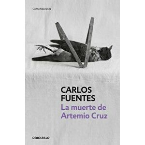 La Muerte de Artemio Cruz / The Death of Artemio Cruz, Paperback - Carlos Fuentes imagine