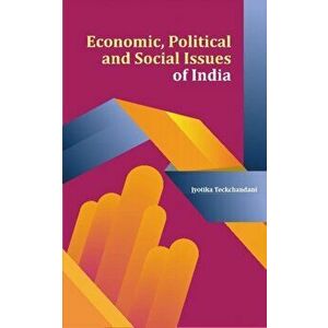 Economic, Political and Social Issues of India, Hardcover - Jyotika Teckchandani imagine