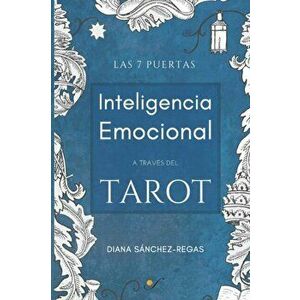Inteligencia Emocional a travs del Tarot: Las 7 puertas, Paperback - Diana S nchez-Regas imagine