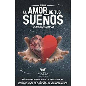 El Amor de Tus Sueos: Los sueos se cumplen, Paperback - Maria Torres Moros imagine