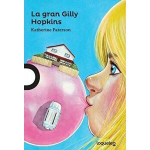 La Gran Gilly Hopkins, Paperback - Katherine Paterson imagine