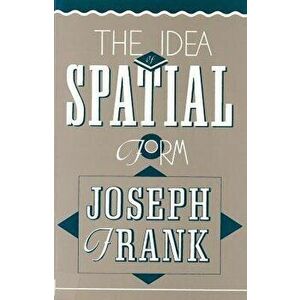 The Idea of Spatial Form, Paperback - Joseph Frank imagine