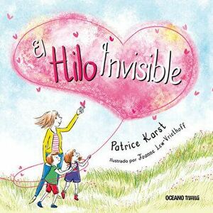 El Hilo Invisible, Hardcover - Patrice Karst imagine