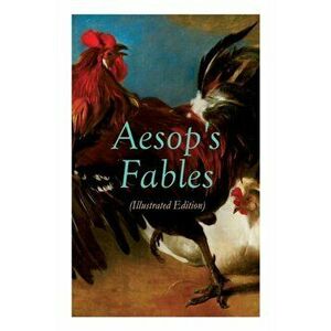 THE Aesop's Fables (Illustrated Edition): Amazing Animal Tales for Little Children, Paperback - Aesop imagine