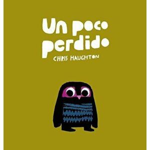 Un Poco Perdido, Hardcover - Chris Haughton imagine