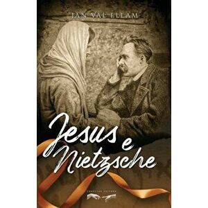 Jesus e Nietzsche, Paperback - Jan Val Ellam imagine