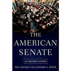 American Senate: An Insider's History, Paperback - Neil MacNeil imagine