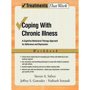 Coping with Chronic Illness: A Cognitive-Behavioral Approach for Adherence and Depression, Paperback - Steven Safren imagine