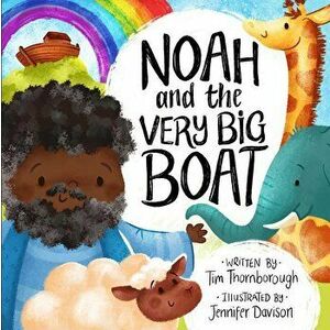 Noah and the Very Big Boat, Hardcover - Tim Thornborough imagine