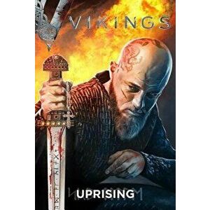 Vikings: Uprising, Paperback - Cavan Scott imagine
