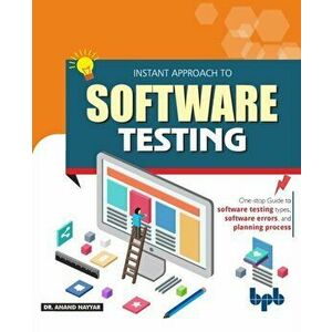 Instant Approach to Software Testing: Principles, Applications, Techniques, and Practices (English Edition), Paperback - Anand Nayyar imagine