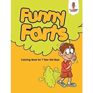 Funny Farts: Coloring Book for 7 Year Old Boys, Paperback - Coloring Bandit imagine