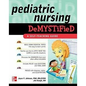 Pediatric Nursing Demystified: A Self-Teaching Guide, Paperback - Joyce Y. Johnson imagine
