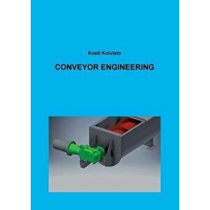 Conveyor Engineering, Paperback - Kosti Koivisto imagine