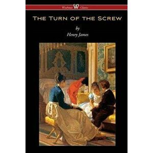 The Turn of the Screw (Wisehouse Classics Edition), Paperback - Henry James imagine