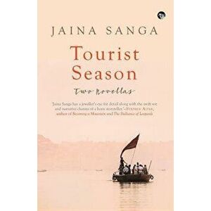 Tourist Season: Two Novellas, Paperback - Jaina Sanga imagine