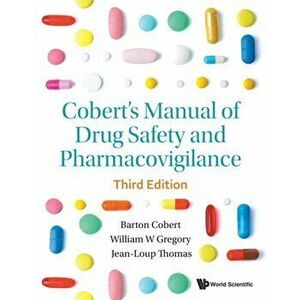 Cobert's Manual of Drug Safety and Pharmacovigilance (Third Edition), Paperback - Barton Cobert imagine