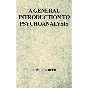 A General Introduction to Psychoanalysis, Hardcover - Sigmund Freud imagine