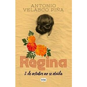 Regina (Edicin Conmemorativa) / Regina: Commemorative Edition, Paperback - Antonio Velasco Pina imagine