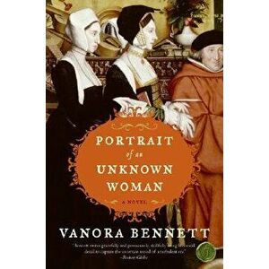 Portrait of an Unknown Woman, Paperback - Vanora Bennett imagine
