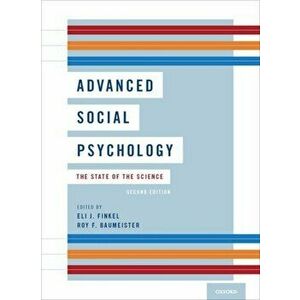 Advanced Social Psychology: The State of the Science, Hardcover - Eli J. Finkel imagine