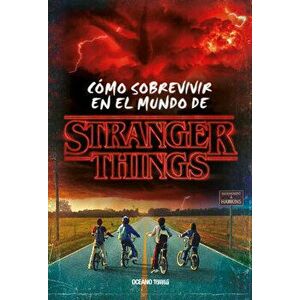 Stranger Things. Cmo Sobrevivir En El Mundo de Stranger Things, Hardcover - Matthew J. Gilbert imagine