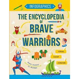 The Encyclopedia of Brave Warriors: Warriors & Weapons in Facts & Figures, Paperback - Artem Zibalov imagine