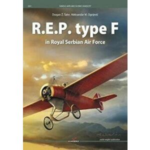 R.E.P. Type F in Royal Serbian Air Force, Paperback - Dragan Z. Saler imagine