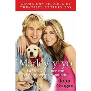 Marley Y Yo: La Vida Y El Amor Con El Peor Perro del Mundo, Paperback - John Grogan imagine