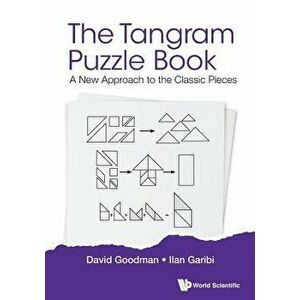 Tangram Puzzle Book, The: A New Approach to the Classic Pieces, Paperback - David Hillel Goodman imagine