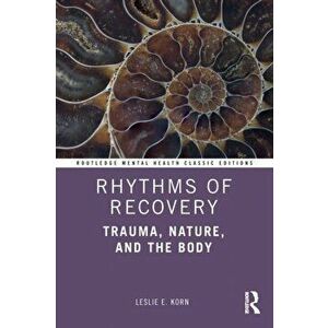Rhythms of Recovery. Trauma, Nature, and the Body, Paperback - *** imagine