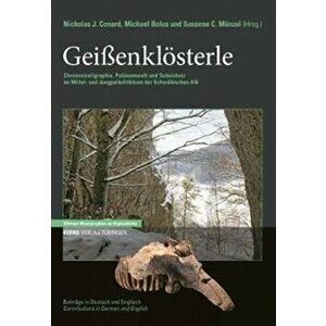 Geienklsterle: Chronostratigraphy, Paleoenvironment and Subsistence During the Middle and Upper Paleolithic of the Swabian Jura, Hardcover - Nicholas imagine