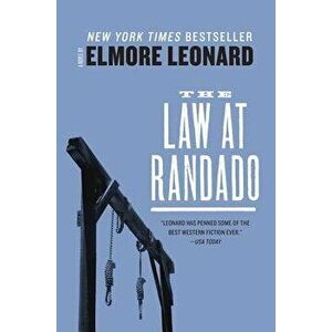 The Law at Randado, Paperback - Elmore Leonard imagine