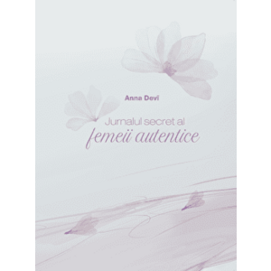 Jurnalul secret al femeii autentice - Anna Devi imagine