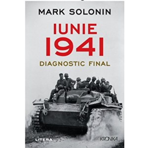 Iunie 1941. Diagnosticul final - Mark Solonin imagine