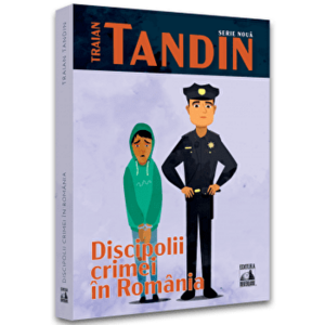 Discipolii crimei in Romania - Traian Tandin imagine