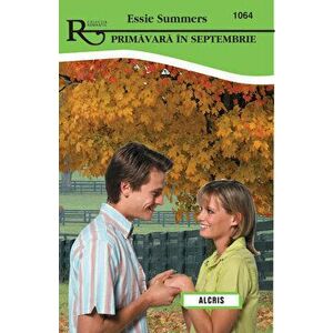 Primavara in septembrie - Essie Summers imagine