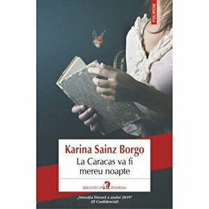 La Caracas va fi mereu noapte - Karina Sainz Borgo imagine