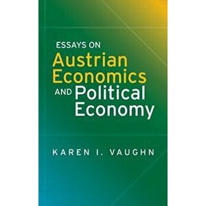 Essays on Austrian Economics and Political Economy, Hardcover - Karen I. Vaughn imagine