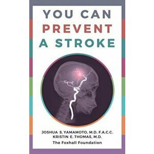 You Can Prevent a Stroke, Paperback - Joshua S. Yamamoto imagine