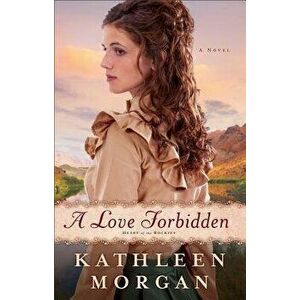 A Love Forbidden, Paperback - Kathleen Morgan imagine
